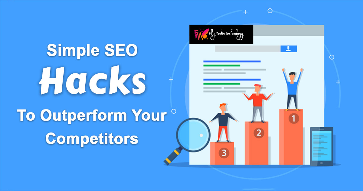 Simple SEO Hacks to Outperform Your Competitors