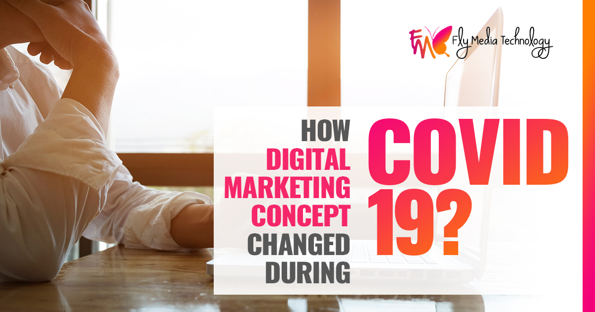 How has the Digital Marketing concept changed during COVID-19