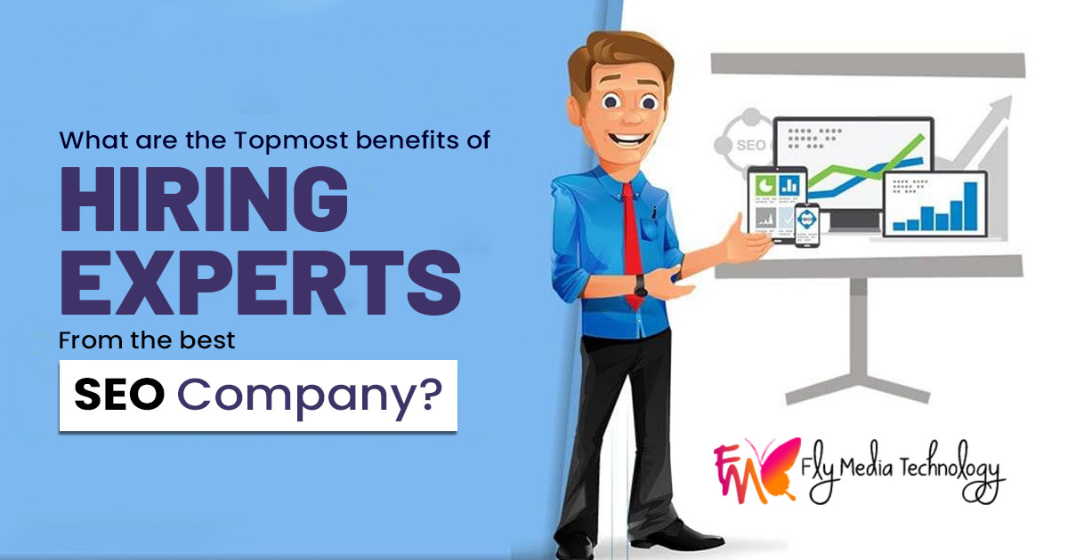 What are the topmost benefits of hiring experts from the best SEO company