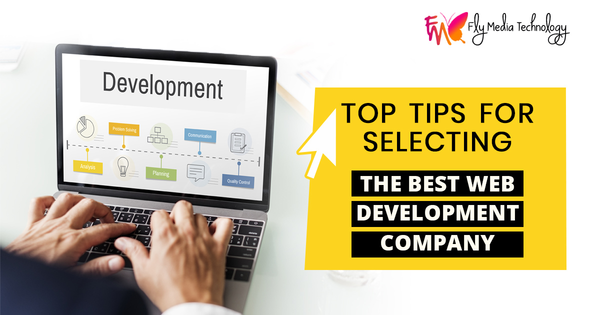 What are the top tips for selecting the best web development company