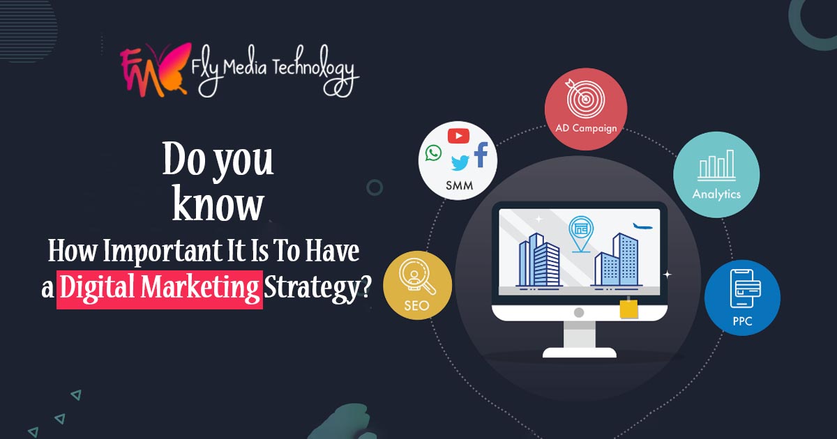 Do you know how important it is to have a digital marketing strategy