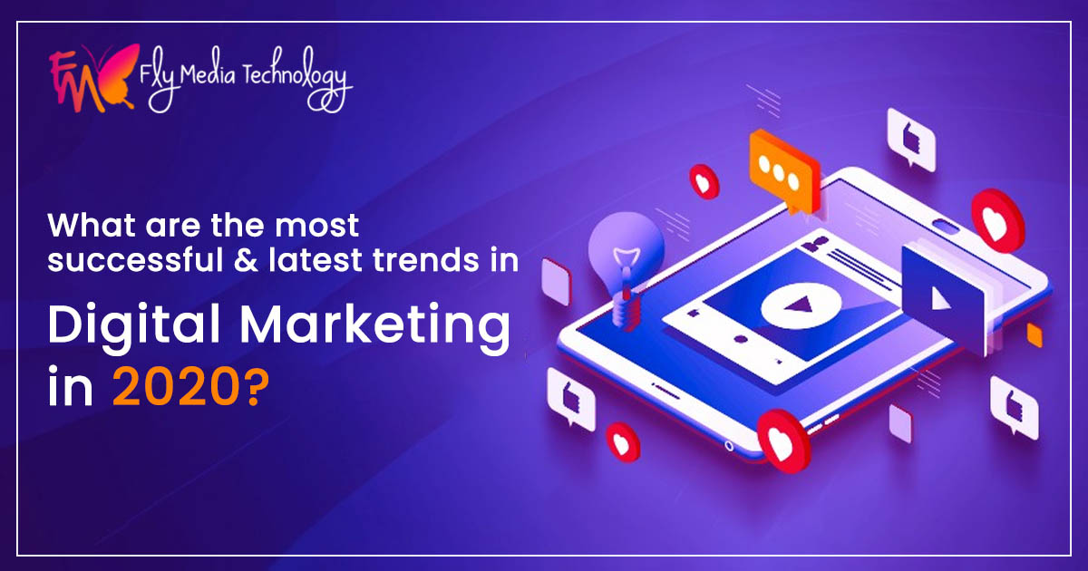 What are the most successful and latest trends in Digital Marketing in 2020