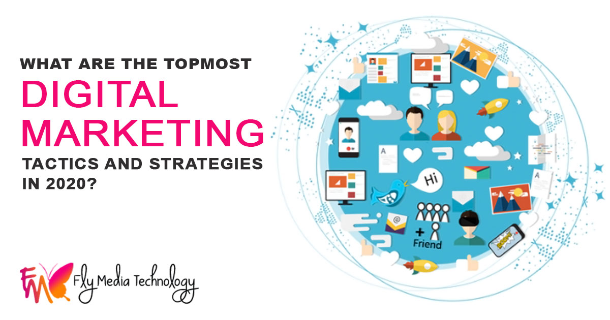 What are the topmost digital marketing tactics and strategies in 2020