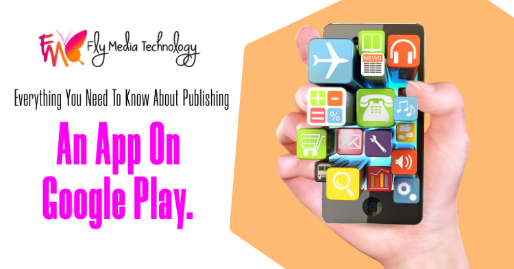 Everything you need to know about publishing an app on Google Play
