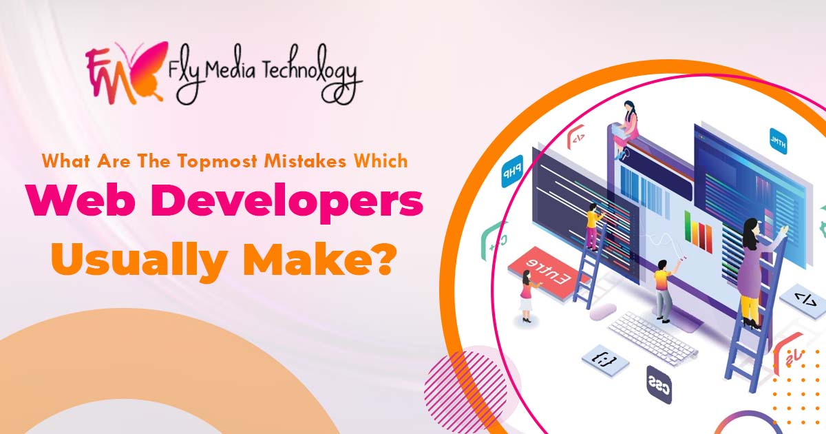 What are the topmost mistakes which web developers usually make