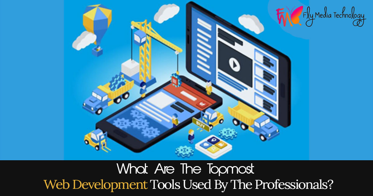What are the topmost web development tools used by the professionals