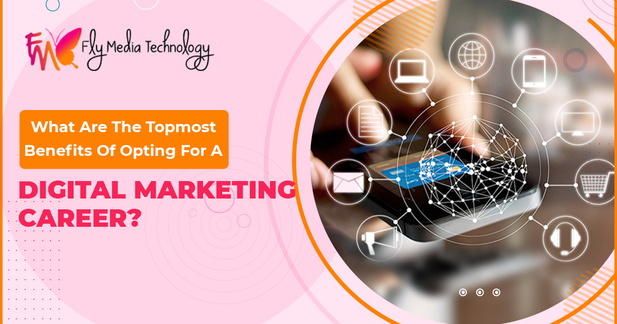 What-are-the-topmost-benefits-of-opting-for-a-digital-marketing-career