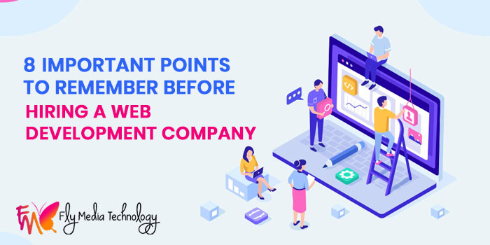 8 Important points to remember before hiring a web development company