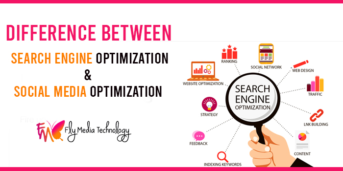 Difference between - Search Engine Optimization & Social Media Optimization