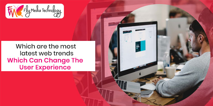 Which are the most latest web trends which can change the user experience