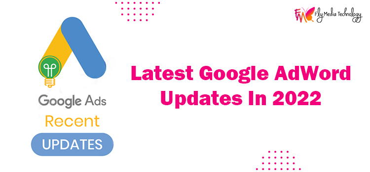 Google AdWord Updates And Tricks That You Should Know In 2022