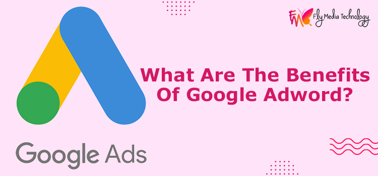 What Are The Benefits Of Google Adword?