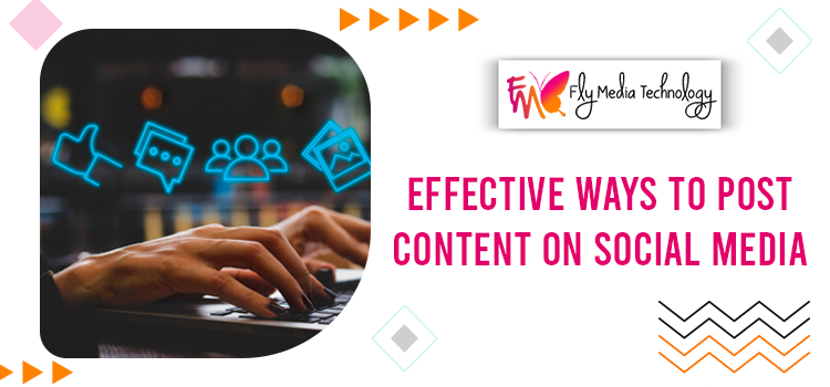 Effective Ways To Post Content On Social Media