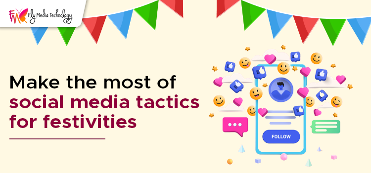 social media tactics for festivities