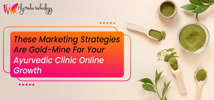 Skyrocket Your Ayurvedic Clinic Growth With These Marketing Strategies