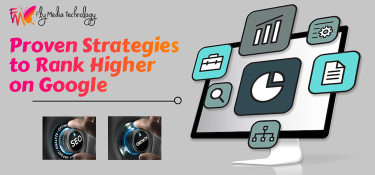 Proven Strategies to Rank Higher on Google