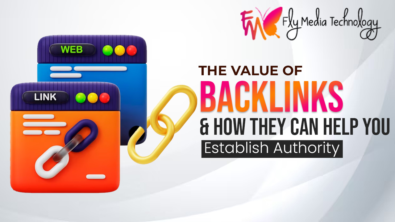 The Value of Backlinks and How They Can Help You Establish Authority