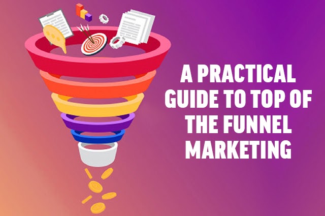 Craft a good Top Funnel Content Marketing Strategy